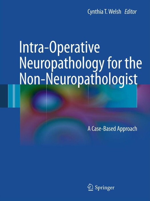 Intra-Operative Neuropathology for the Non-Neuropathologist