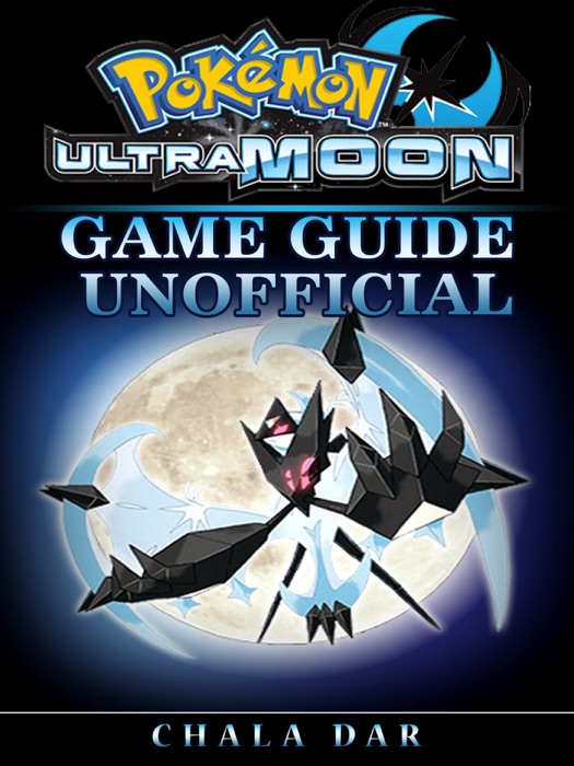 Pokemon Moon Game Guide Unofficial