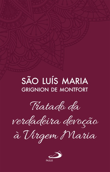 Tratado da Verdadeira Devoção à Virgem Maria