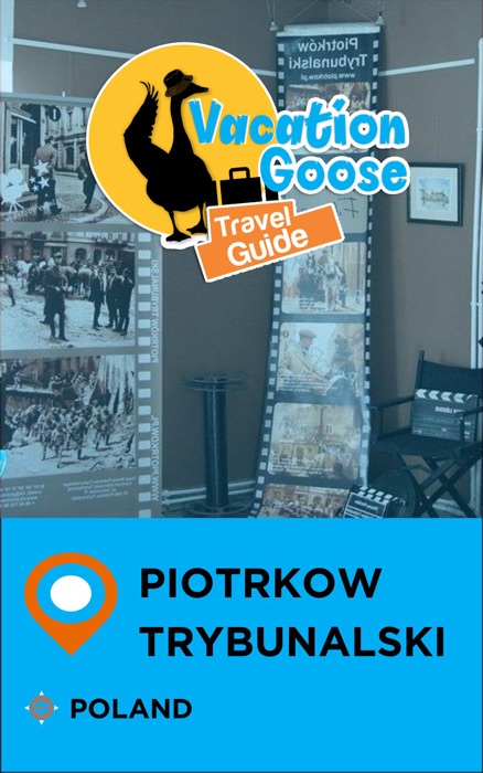 Vacation Goose Travel Guide Piotrkow Trybunalski Poland