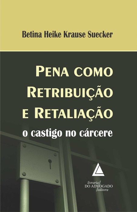 Pena como Retribuição e Retaliação: o castigo no cárcere