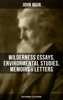 John Muir - JOHN MUIR: Wilderness Essays, Environmental Studies, Memoirs & Letters  (With Original Illustrations) artwork