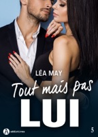 Tout mais pas lui - 5 ebook Download