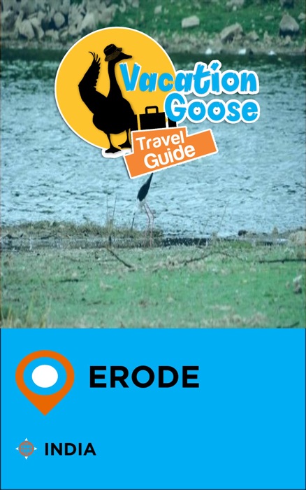 Vacation Goose Travel Guide Erode India