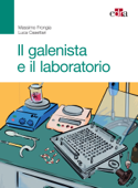 Il galenista e il laboratorio - Massimo Frongia & Luca Casettari