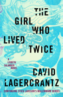 David Lagercrantz - The Girl Who Lived Twice artwork