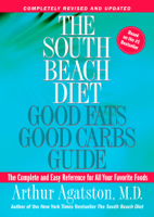 Arthur Agatston - The South Beach Diet Good Fats, Good Carbs Guide artwork