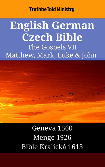 English German Czech Bible - The Gospels VII - Matthew, Mark, Luke & John