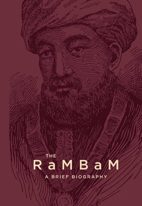 The Rambam, A Brief Biography