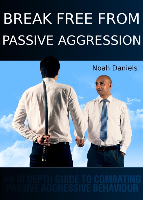 Break Free From Passive Aggression