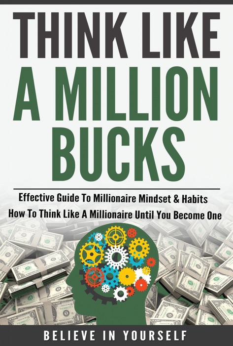 Think Like A Million Bucks