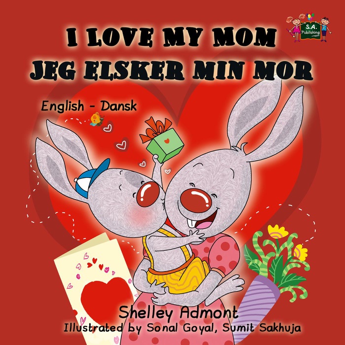 I Love My Mom Jeg elsker min mor (Danish Book for Kids)