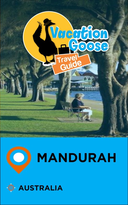 Vacation Goose Travel Guide Mandurah Australia