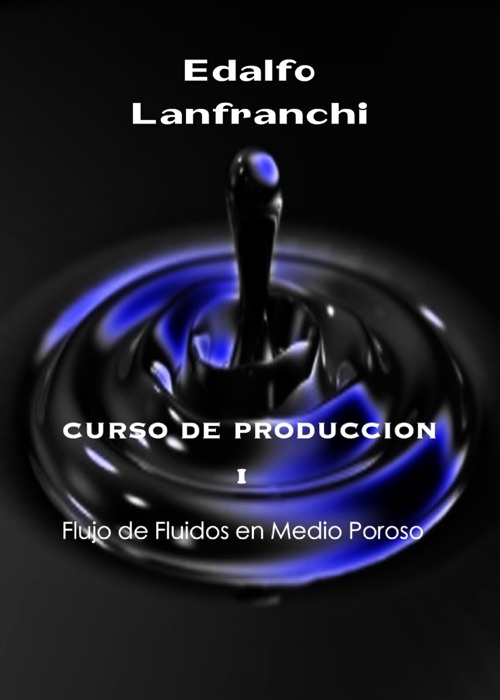 Curso de Producciòn I (Flujo de Fluidos en Medio Poroso)