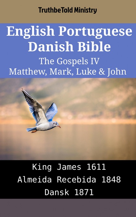 English Portuguese Danish Bible - The Gospels IV - Matthew, Mark, Luke & John