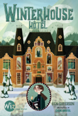 Winterhouse Hôtel - tome 1 - Anne-Sylvie Homassel, Ben Guterson & Chloe Bristol