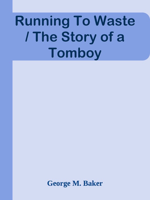 Running To Waste / The Story of a Tomboy