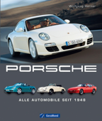 Porsche - Alle Automobile seit 1948 - Wolfgang Hörner