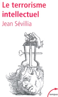 Le terrorisme intellectuel - Jean Sévillia