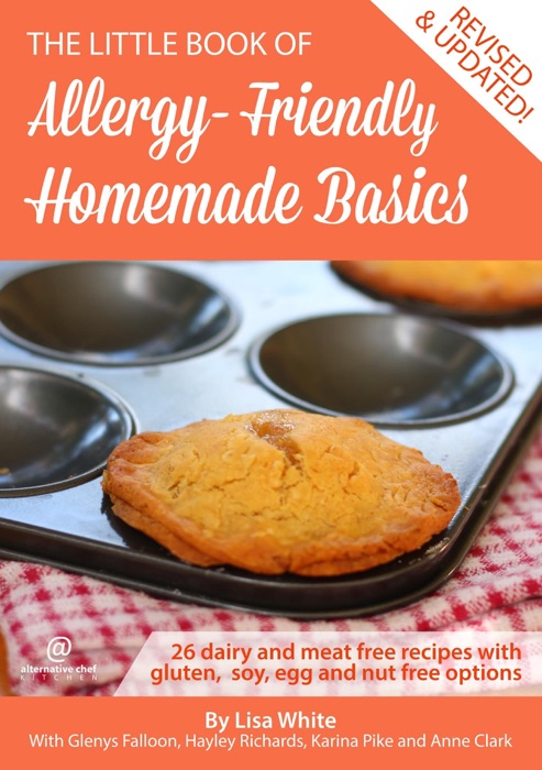 Homemade Basics: 26 Dairy and Meat Free Recipes with Gluten, Soy, Egg and Nut Free Options