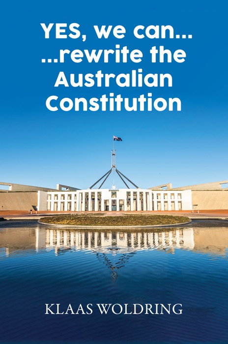 YES, we can… … rewrite the Australian Constitution