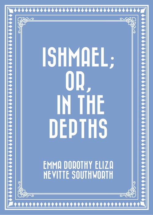 Ishmael; Or, In the Depths