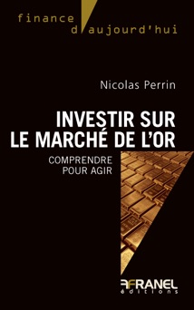 Investir sur le marché de l'or - Nicolas Perrin