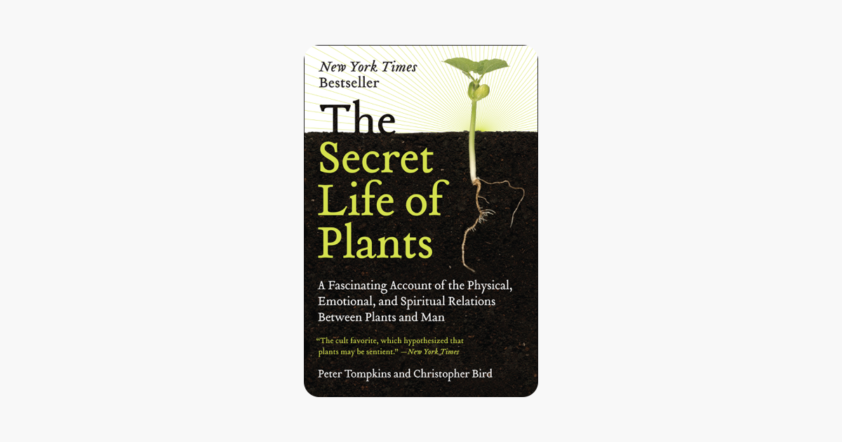 The Secret Life of Plants - Peter Tompkins & Christopher Bird The Secret Life of Plants - Peter Tompkins & Christopher Bird