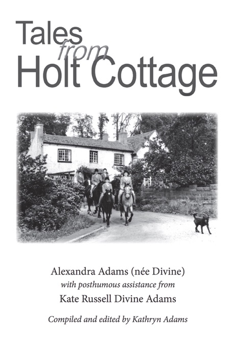 Tales from Holt Cottage