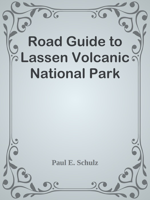 Road Guide to Lassen Volcanic National Park