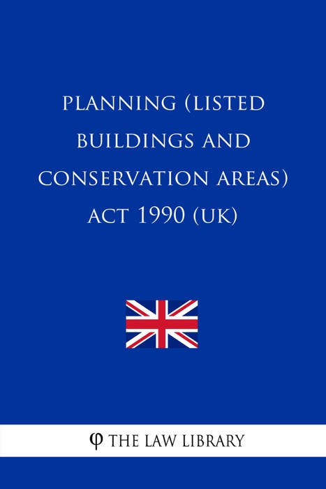 Planning (Listed Buildings and Conservation Areas) Act 1990 (UK)