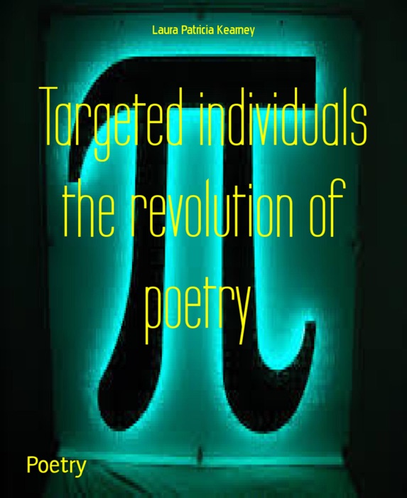 Targeted individuals the revolution of poetry