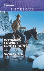 Wyoming Cowboy Protection - Nicole Helm by  Nicole Helm PDF Download