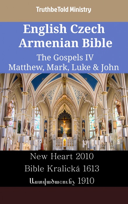 English Czech Armenian Bible - The Gospels IV - Matthew, Mark, Luke & John