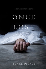 Once Lost (A Riley Paige Mystery—Book 10) - Blake Pierce
