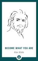 Alan W. Watts - Become What You Are artwork