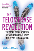 The Telomerase Revolution - Dr Michael Fossel