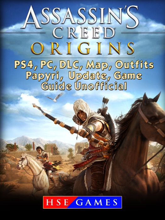 Assassins Creed Origins PS4, PC, DLC, Map, Outfits, Papyri, Update, Game Guide Unofficial