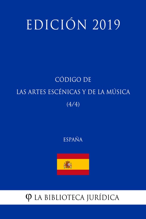 Código de las Artes Escénicas y de la Música (4/4) (España) (Edición 2019)