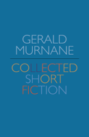 Gerald Murnane - Gerald Murnane: Collected Short Fiction artwork