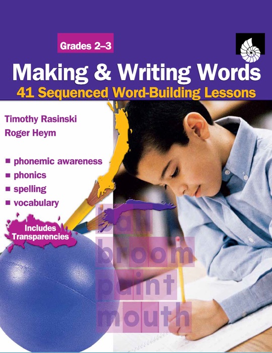 Making & Writing Words: 41 Sequenced Word-Building Lessons Grades 2-3