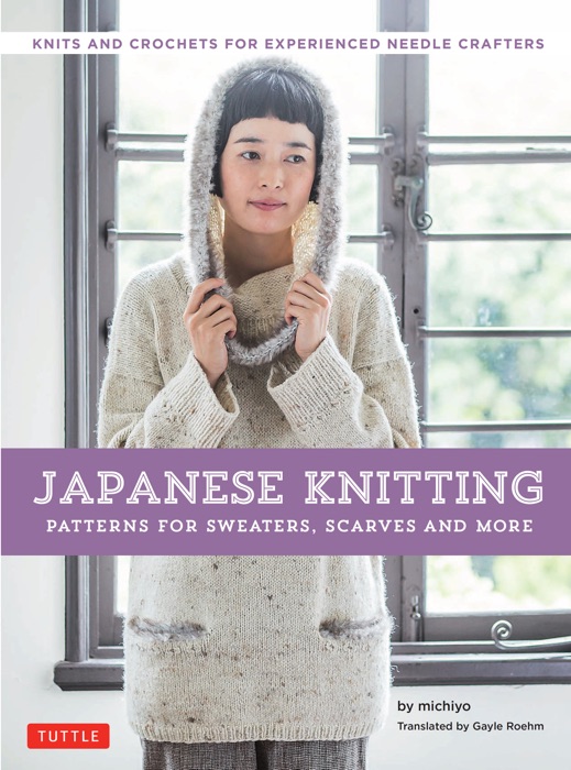 Japanese Knitting: Patterns for Sweaters, Scarves and More