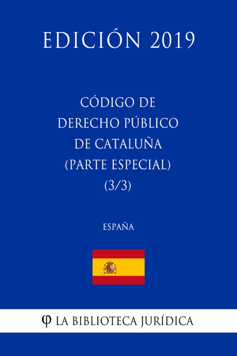 Código de Derecho Público de Cataluña (Parte especial) (3/3) (España) (Edición 2019)