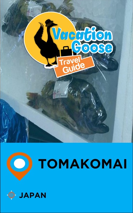 Vacation Goose Travel Guide Tomakomai Japan