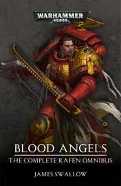 Blood Angels: The Complete Rafen Omnibus - James Swallow by  James Swallow PDF Download