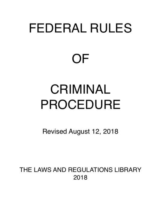 Federal Rules of Criminal Procedure 2018 Edition