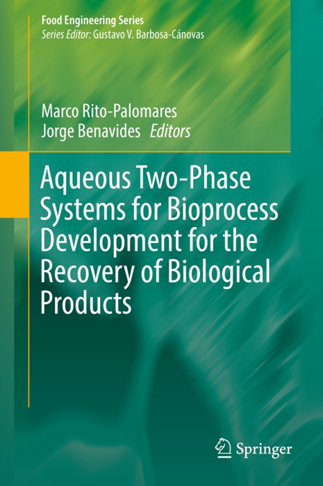 Aqueous Two-Phase Systems for Bioprocess Development for the Recovery of Biological Products