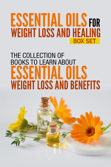Essential Oils For Weight Loss And Healing
