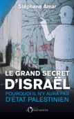 Le Grand Secret d’Israël - Stéphane Amar