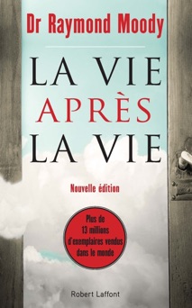 La Vie après la vie - Raymond Moody